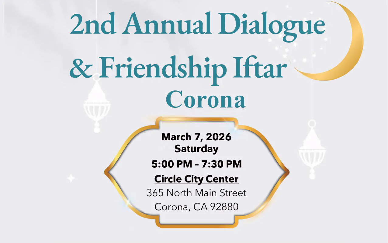 Join Us for the 2nd Annual Dialogue & Friendship Iftar in Corona (Inland Empire)