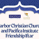 Harbor Christian Church Hosts a Meaningful Interfaith Iftar with Pacifica Institute