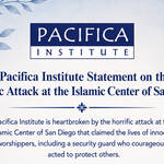 Pacifica Institute Statement on the Tragic Attack at the Islamic Center of San Diego